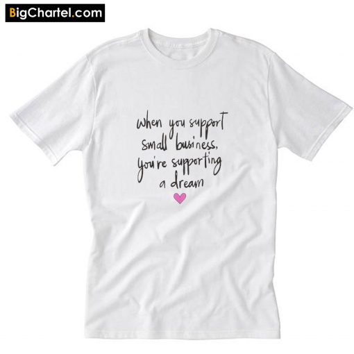 Small Business Support T-Shirt PU27