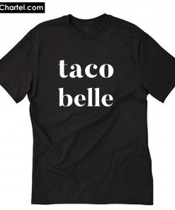 Taco Belle T-Shirt PU27