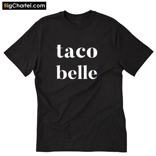Taco Belle T-Shirt PU27