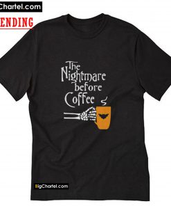 The Nightmare before coffee T-Shirt PU27