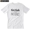 Thick Thighs Thin Patience T-Shirt PU27