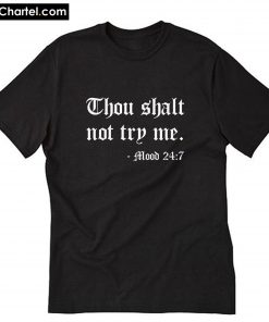 Thou Shalt not Try me T-Shirt PU27