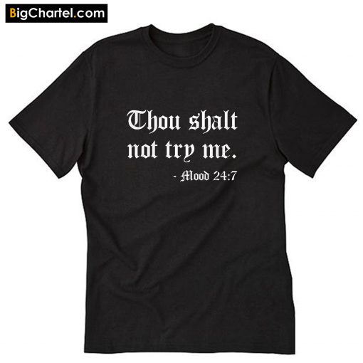 Thou Shalt not Try me T-Shirt PU27