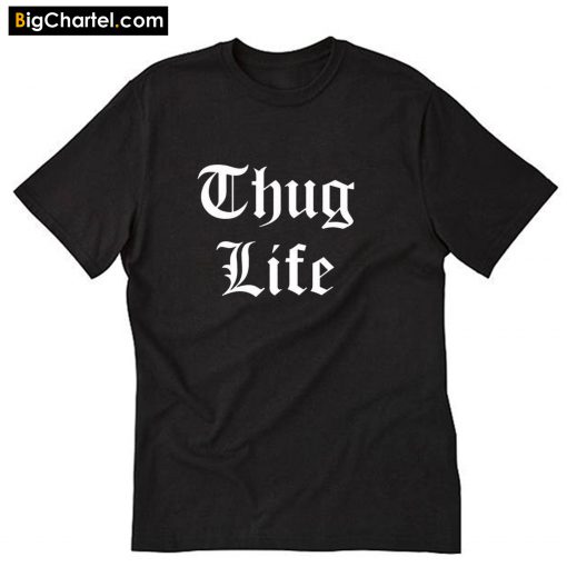 Thug Life T-Shirt PU27
