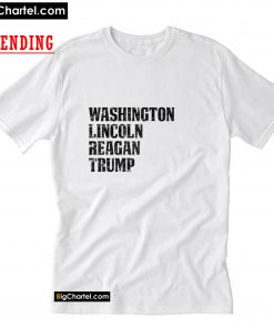 Washington Lincoln Reagan Trump T-Shirt PU27