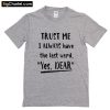 Yes Dear T-Shirt PU27