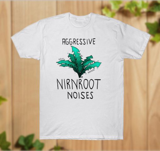 Aggressive Nirnroot noises Skyrim Elder Scrolls your Nirnroot T-Shirt PU27