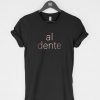 Al Dente T-Shirt PU27
