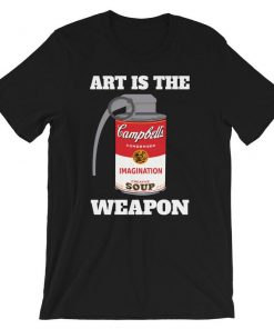 Art Is The Weapon T-Shirt PU27