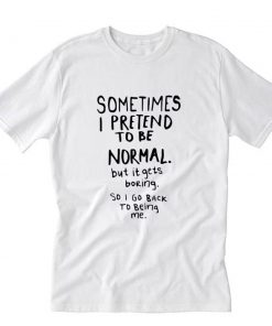 Awesome Normal is Boring T-Shirt PU27