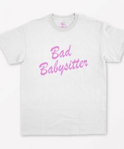 Bad Babysitter T-Shirt PU27