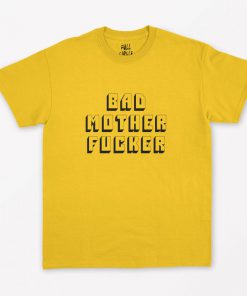 Bad Mother Fucker T-Shirt PU27