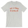 Be A Kind Human T-Shirt PU27