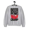 Beer Pong Champ Sweatshirt PU27