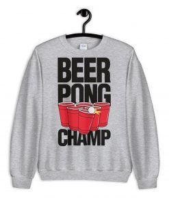 Beer Pong Champ Sweatshirt PU27