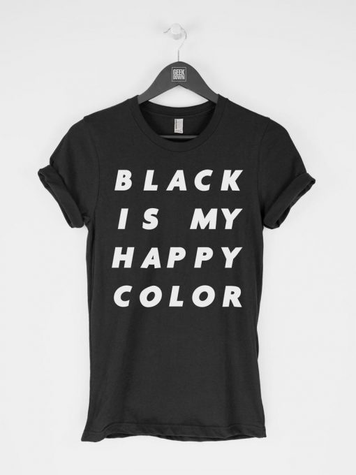 Black Is My Happy Color T-Shirt PU27