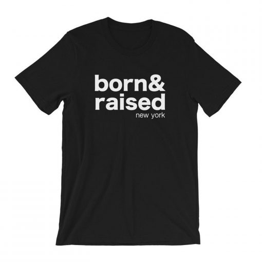 Born & Raised Custom Place T-Shirt PU27