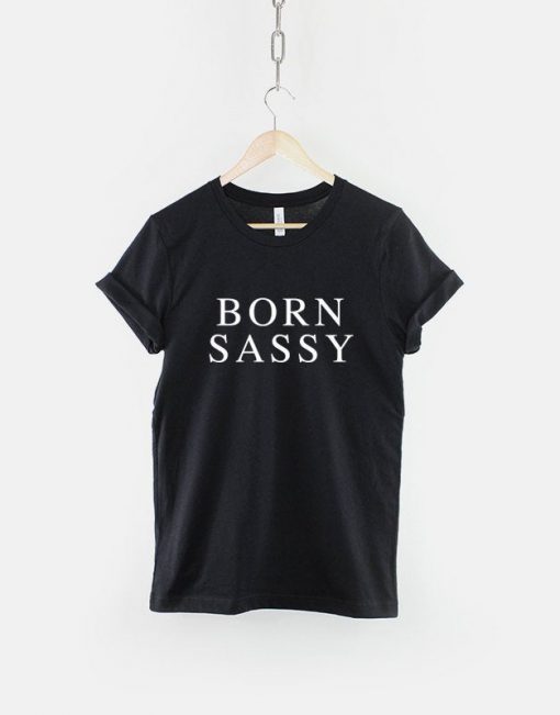 Born Sassy T-Shirt PU27