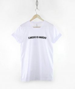 Cardio is Hardio T-Shirt PU27