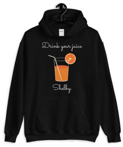 Drink Your Juice Shelby Hoodie PU27