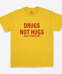 Drugs Not Hugs T Shirt PU27