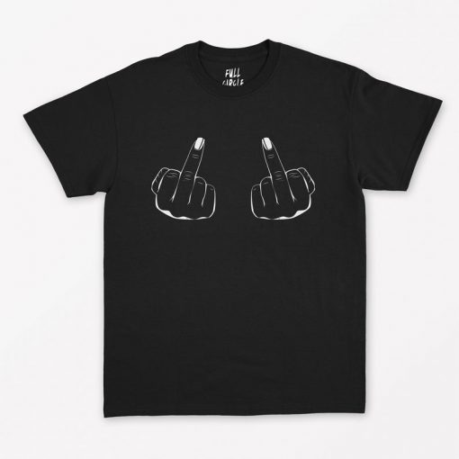 Giving the finger flip the bird T-Shirt PU27