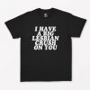 I Have A Big Lesbian Crush On You T-Shirt PU27