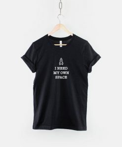 I Need My Own Space T-Shirt PU27
