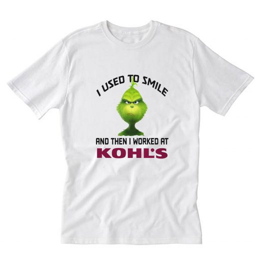 I Used To Smile Base Ball And Then I Worked At Kohl's T-Shirt PU27