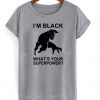 Im Black Whats Your Superpower T-Shirt PU27