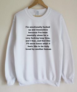 I'm Emotionally Fucked Sweatshirt PU27