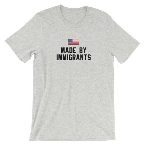 Made By Immigrants T-Shirt PU27