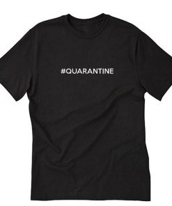 Quarantine Hasthag T-Shirt PU27