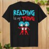 Reading is my Thing Greatest Dr. Seuss T-Shirt PU27