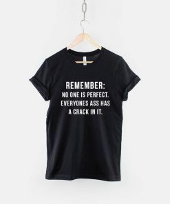 Remember No One Is Perfect T-Shirt PU27