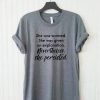 She Was Warned She Was Given An Explanation T-Shirt PU27