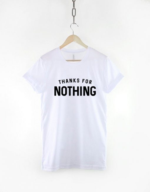 Thanks For Nothing T-Shirt PU27