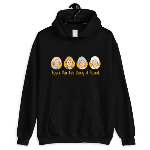 The Golden Girls Thank You For Being A Friend Hoodie PU27