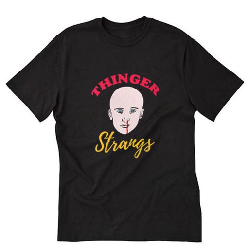 Thinger Strangs Nosebleed T-Shirt PU27
