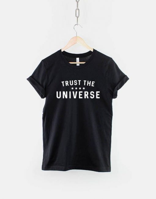Trust The Universe T-Shirt PU27