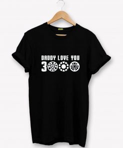 Avengers We love you 3000 Daddy T-Shirt PU27