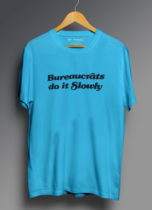 BUREAUCRATS DO IT Slowly T-Shirt PU27