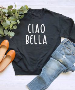 Ciao Bella Sweatshirt PU27