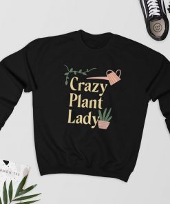 Crazy Plant Lady - Sweatshirt PU27