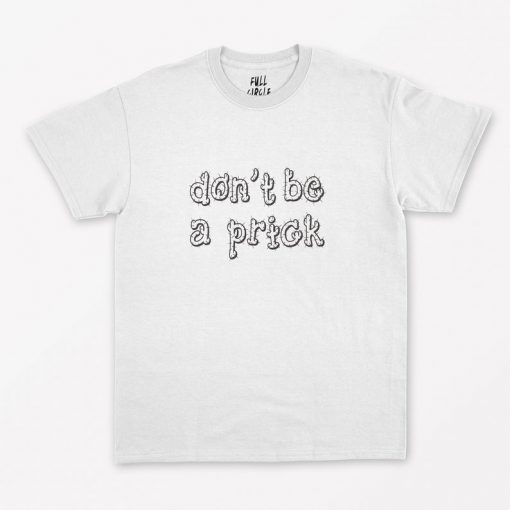 Don't be a prick Cactus T-Shirt PU27