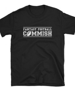 Fantasy Football Commish T-Shirt PU27