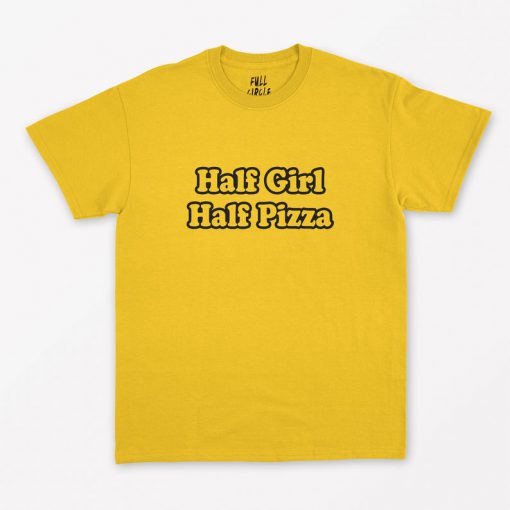 Half Girl Half Pizza T-Shirt PU27