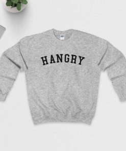 Hangry Sweatshirt PU27