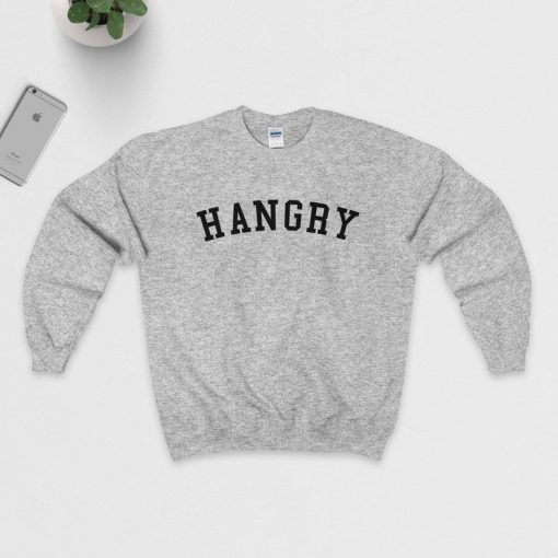 Hangry Sweatshirt PU27