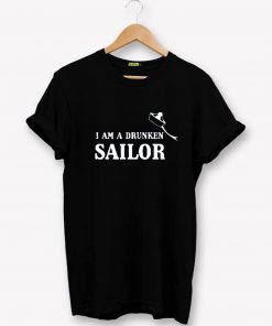 I am a drunken sailor T-Shirt PU27